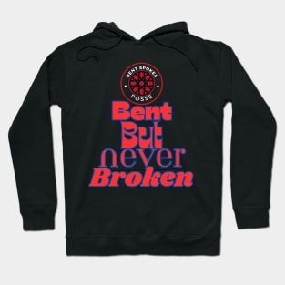 Bent But Never Broken Bent Spokes Posse Band Merch Hoodie